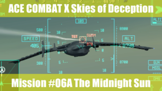 [M:06A] エースコンバットX スカイズ･オブ･デセプション/ACE COMBAT X Skies of Deception